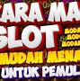 Tutorial Game Slot Pemula Biar Menang Terus Terusan Gacor